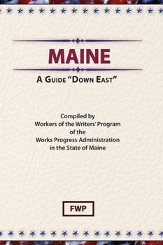 Maine: A Guide Down East (American Guide Series) - Book  of the American Guide Series