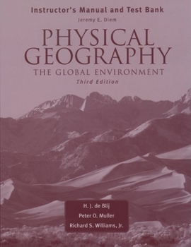 Paperback Instructor's Manual and Test Bank to Accompany Physical Geography: The Global Environment, Third Edition Book