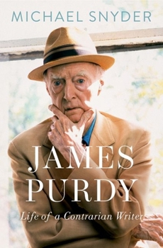 Hardcover James Purdy: Life of a Contrarian Writer Book