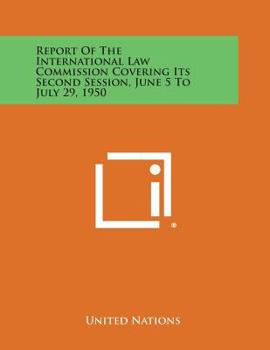 Paperback Report of the International Law Commission Covering Its Second Session, June 5 to July 29, 1950 Book