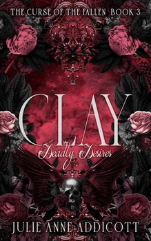 Paperback Clay: Deadly Desires Book