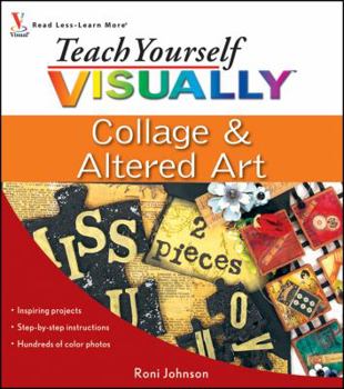 Paperback Teach Yourself Visually Collage & Altered Art Book