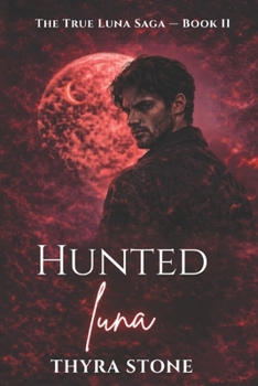 Paperback Hunted Luna (The True Luna Saga) Book