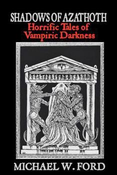 Paperback Shadows of Azathoth: Horrific Tales of Vampiric Darkness Book