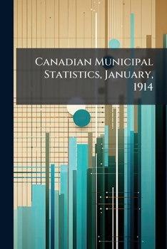Paperback Canadian Municipal Statistics, January, 1914 Book