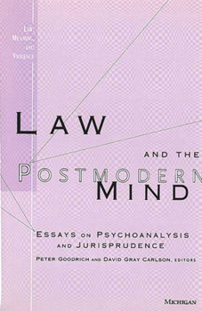 Hardcover Law and the Postmodern Mind: Essays on Psychoanalysis and Jurisprudence Book