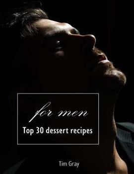 Paperback TOP 30 Dessert Recipes - for Men Book