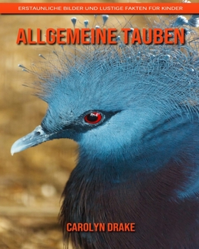 Paperback Allgemeine Tauben: Erstaunliche Bilder und lustige Fakten f?r Kinder [German] Book