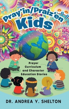 Hardcover Pray'in/Praiz'en Kids: Prayer Curriculum and Character Education Stories Book