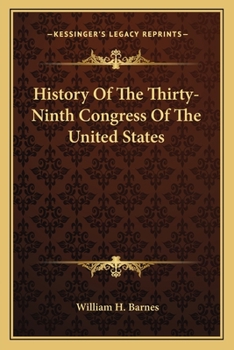 Paperback History Of The Thirty-Ninth Congress Of The United States Book