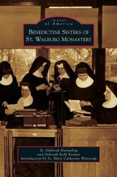 Benedictine Sisters of St. Walburg Monastery - Book  of the Images of America: Kentucky