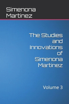 Paperback The Studies and Innovations of Simenona Martinez: Volume 3 Book