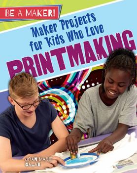 Paperback Maker Projects for Kids Who Love Printmaking Book