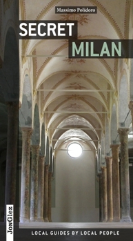Paperback Secret Milan: Local Guides By Local People Book