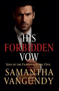 His Forbidden Vow (Sins of the Family)