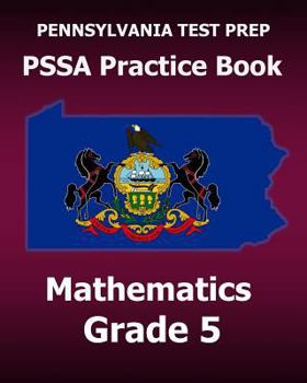 Paperback PENNSYLVANIA TEST PREP PSSA Practice Book Mathematics Grade 5: Covers the Pennsylvania Core Standards Book