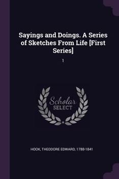 Paperback Sayings and Doings. A Series of Sketches From Life [First Series]: 1 Book