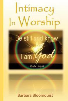 Paperback Intimacy In Worship: Be still and know I am God Book