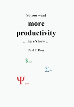 Hardcover So you want more productivity ... here's how ... Book