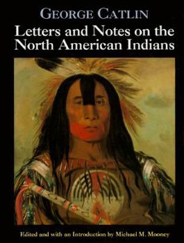 Hardcover George Catlin's Letters & Notes of North American Indians Book