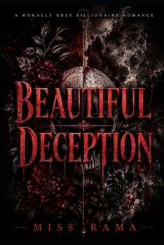 BEAUTIFUL DECEPTION: A Morally Grey Billionaire Romance