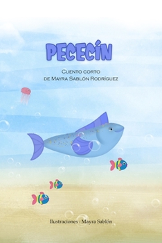 Paperback Pececín: Cuento infantil ilustrado [Spanish] Book