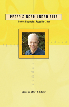 Paperback Peter Singer Under Fire: The Moral Iconoclast Faces His Critics Book