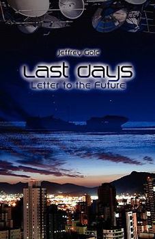 Paperback Last Days: Letter to the Future: A Novella Book