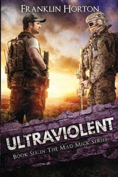 Ultraviolent : Book Six of the Mad Mick Series