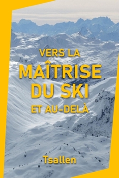 Paperback Vers la maîtrise du ski et au-delà [French] Book