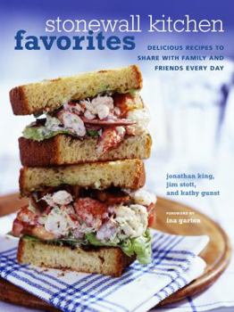 Hardcover Stonewall Kitchen Favorites: Delicious Recipes to Share with Family and Friends Every Day Book