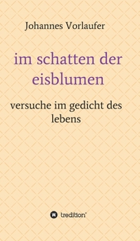 Hardcover im schatten der eisblumen: versuche im gedicht des lebens [German] Book