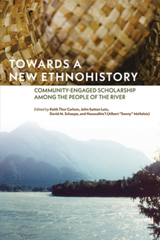 Paperback Towards a New Ethnohistory: Community-Engaged Scholarship Among the People of the River Book