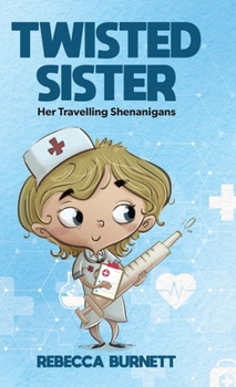 Hardcover Twisted Sister: Her Travelling Shenanigans Book