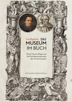 Perfect Paperback Das Museum Im Buch: Paolo Giovios Elogia Und Die Portr?tsammelwerke Des 16. Jahrhunderts [German] Book