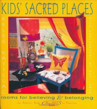 Hardcover Kids' Sacred Places: Rooms for Believing and Belonging Book