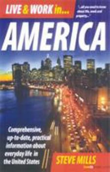 Paperback Live & Work in America: Comprehensive, Up-To-Date, Practical Information about Ever Book