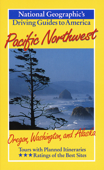 Paperback National Geographic Driving Guide to America, Pacific Northwest (National Geographic DriviNational Geographic Guides) Book