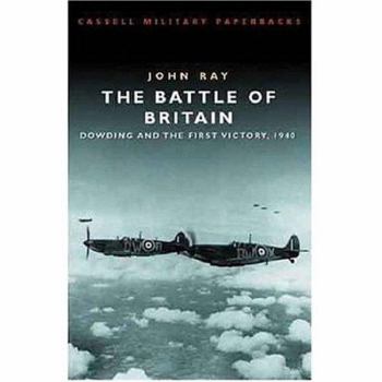 Paperback Cassell Military Classics: The Battle of Britain: Dowding and the First Victory 1940 Book