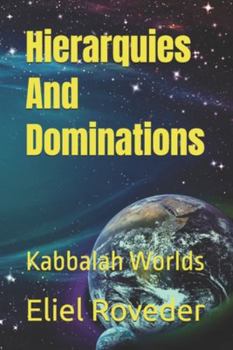 Hierarquies And Dominations: Kabbalah Worlds (Instruction for the approaching apocalypse)