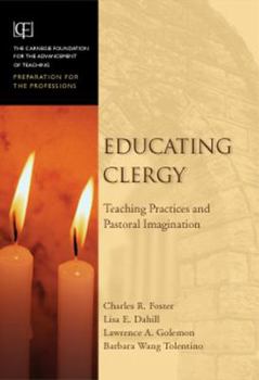 Hardcover Educating Clergy: Teaching Practices and Pastoral Imagination Book