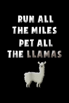 Paperback run all the miles pet all the llamas: Funny Llama Running Cute Llama Stuff Llama Gifts Journal/Notebook Blank Lined Ruled 6x9 100 Pages Book