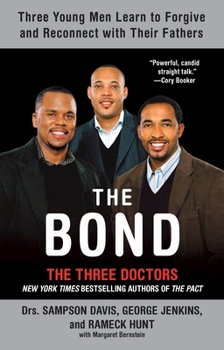 Paperback The Bond: Three Young Men Learn to Forgive and Reconnect with Their Fathers Book