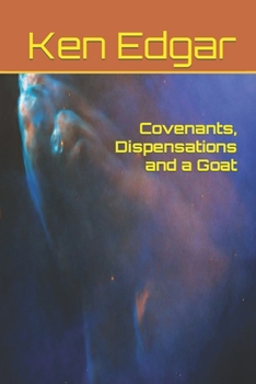 Paperback Covenants, Dispensations and a Goat Book