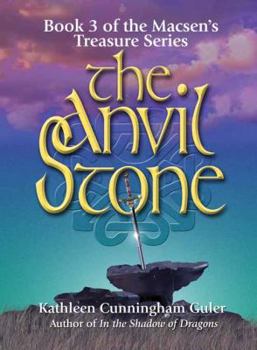The Anvil Stone (Macsen's Treasure, Book 3) - Book #3 of the Macsen's Treasure