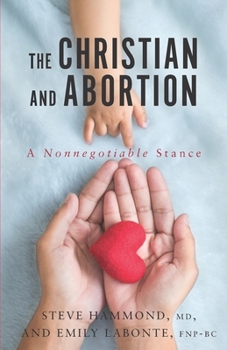 Paperback The Christian and Abortion: A Nonnegotiable Stance Book