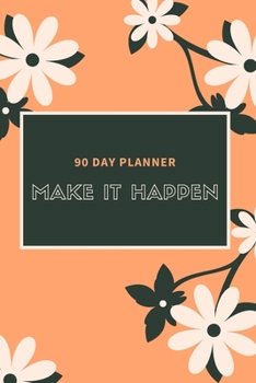 Paperback 90 Day Planner, Make It Happen: New Habit Tracker Book