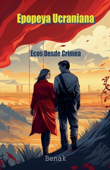 Ecos Desde Crimea (La Epopeya Ucraniana: Amor y Conflicto) (Spanish Edition)