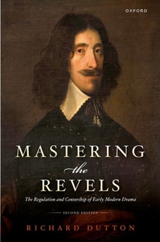 Hardcover Mastering the Revels: The Regulation and Censorship of Early Modern Drama Book