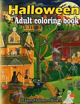Paperback Halloween adult coloring book: A Collection of Coloring Pages with Cute Spooky Scary Things Such as Jack-o-Lanterns, Ghosts, Witches, Princess, Haunt Book